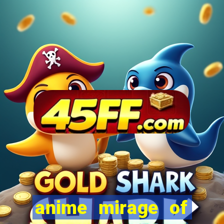 anime mirage of blaze legendado